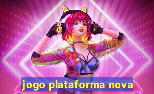 jogo plataforma nova